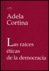 RAICES ETICAS DE LA DEMOCRACIA, LAS
