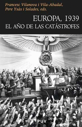 EUROPA 1939 EL AÑO DE LAS CATASTROFES