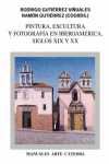 PINTURA,ESCULTURA Y FOTOGRAFIA EN IBEROAMERICA,SIGLOS XIX Y XX