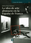 IDEA DE ARTE ABSTRACTO EN LA ESPAÑA DE FRANCO, LA