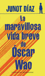 MARAVILLOSA VIDA BREVE DE OSCAR WAO, LA (PREMIO PULITZER 2008)