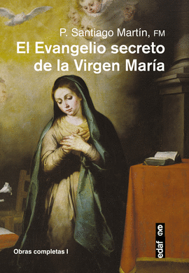 EVANGELIO SECRETO DE LA VIRGEN MARIA,EL (OBRAS COMPLETAS I)
