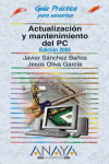 ACTUALIZACION Y MANTENIMIENTO DEL PC. EDICION 2005