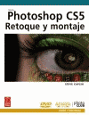 PHOTOSHOP CS5 RETOQUE Y MONTAJE +DVD