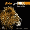 MAC PARA TODOS, EL (EDICION LION)