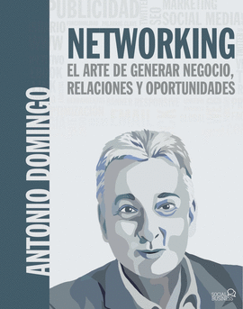 NETWORKING  EL ARTE DE GENERAR NEGOCIO, RELACIONES Y OPORTUNIDADES