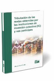 TRIBUTACIÓN DE LAS RENTAS OBTENIDAS POR LAS INSTITUCIONES DE INVERSIÓN COLECTIVA