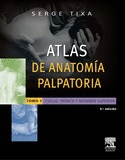 ATLAS DE ANATOMÍA PALPATORIA. TOMO 1. CUELLO, TRONCO Y MIEMBRO SUPERIOR