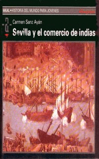 SEVILLA Y EL COMERCIO DE LAS INDIAS