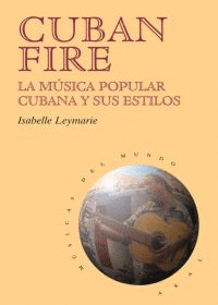 CUBAN FIRE LA MUSICA POPULAR CUBANA Y SUS ESTILOS