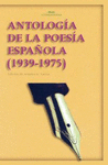 ANTOLOGIA DE LA POESIA ESPAÑOLA 1939 1975
