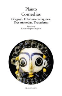 COMEDIAS GORGOJO/EL LADINO CARTAGINES/TRES MONEDAS/TRUCULENTO