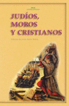 JUDIOS MOROS Y CRISTIANOS (EDICION DE JESUS MAIRE BOBES)