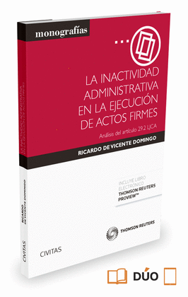 LA INACTIVIDAD ADMINISTRATIVA EN LA EJECUCIÓN DE ACTOS FIRMES  (DÚO)