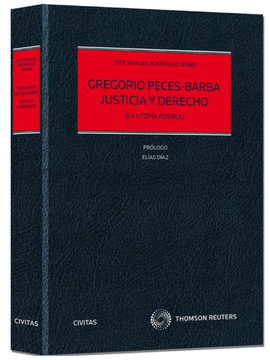 GREGORIO PECES-BARBA. JUSTICIA Y DERECHO
