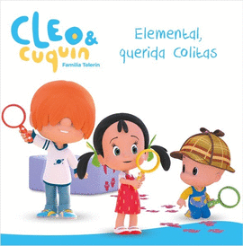 CLEO Y CUQUIN. ELEMENTAL, QUERIDA COLITAS