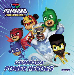 PJ MASKS. LLEGAN LOS POWER HEROES