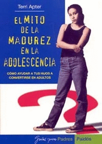 MITO DE LA MADUREZ EN LA ADOLESCENCIA, EL