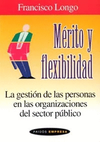 MERITO Y FLEXIBILIDAD (GESTION PERSONAS ORGANIZACIONES SECTOR PUB