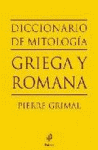 DICCIONARIO DE MITOLOGIA GRIEGA Y ROMANA (RUSTICA)