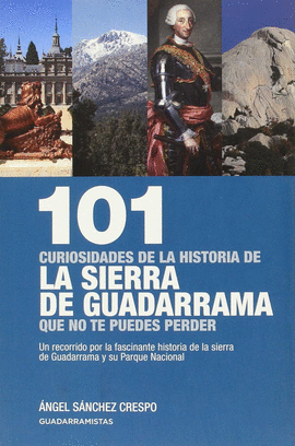 101 CURIOSIDADESDE LA  HISTORIA DE LA SIERRA DE GUADARRAMA