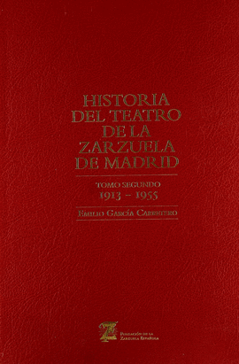 HISTORIA DEL TEATRO DE LA ZARZUELA MADRID 2 (1913-1955)