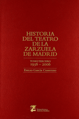 HISTORIA DEL TEATRO DE LA ZARZUELA MADRID 3 (1956-2006)