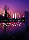100 MARAVILLAS NATURALES DEL MUNDO, LAS