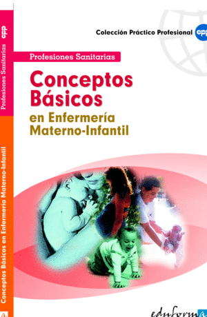 CONCEPTOS BASICOS EN ENFERMERIA MATERNO INFANTIL