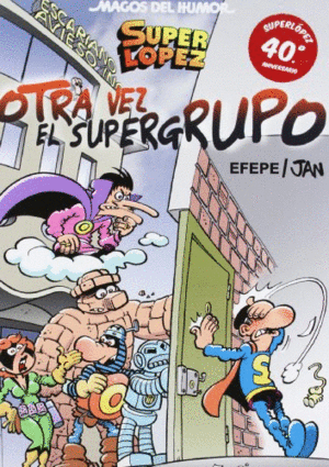 MAGOS DEL HUMOR SUPER LOPEZ Nº156 OTRA VEZ EL SUPERGRUPO