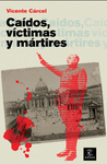 CAIDOS VICTIMAS Y MARTIRES