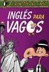 INGLES PARA VAGOS (EL RINCON DEL VAGO)
