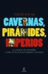 CAVERNAS PIRAMIDES IMPERIOS