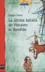ULTIMA BATALLA DE VINCAVEC EL BANDIDO, LA 190