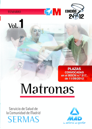 MATRONAS DEL SERVICIO DE SALUD DE LA COMUNIDAD DE MADRID. TEMARIO VOLUMEN I