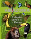 AMAZONIA PULMÓN VERDE DE LA TIERRA, LA