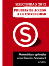 MATEMÁTICAS APLICADAS A LAS CIENCIAS SOCIALES II PRUEBAS DE ACCESO A UNIVERSIDAD SELECTIVIDAD 2012