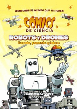 CÓMICS DE CIENCIA ROBOTS Y DRONES PASADO PRESENTE Y FUTURO