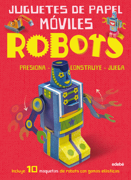 JUGUETES DE PAPEL MOVILES: ROBOTS