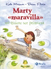 MARTY MARAVILLA NO QUIERE SER PRINCESA 1
