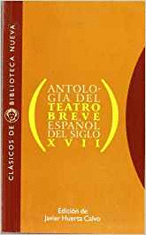 ANTOLOGIA DEL TEATRO BREVE ESPAÑOL DEL SIGLO XVII.