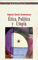 ETICA,POLITICA Y UTOPIA.