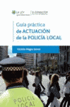GUIA PRACTICA DE ACTUACION DE LA POLICIA LOCAL
