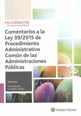COMENTARIOS A LA LEY 39/2015 DE PROCEDIMIENTO ADMINISTRACIONES PUBLICAS 2017