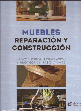 MUEBLES:REPARACION Y CONSTRUCCION