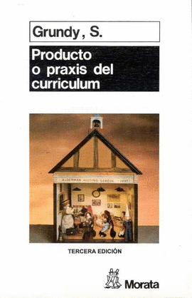 PRODUCTO O PRAXIS DEL CURRICULUM