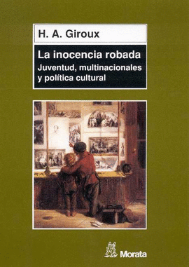 INOCENCIA ROBADA, LA JUVENTUD MULTINACIONALES POLITICA CULTURAL