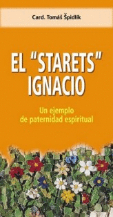 STARETS IGNACIO, EL (UN EJEMPLO DE PATERNIDAD ESPIRITUAL)