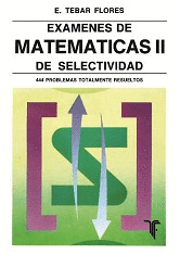 EXAMENES DE MATEMATICAS II DE SELECTI- VIDAD 444 PROBLEMAS TOTALM