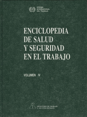 ENCICLOPEDIA DE LA SALUD Y SEGURIDAD EN EL TRABAJO VOLUMEN IV